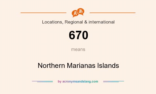 What does 670 mean? It stands for Northern Marianas Islands
