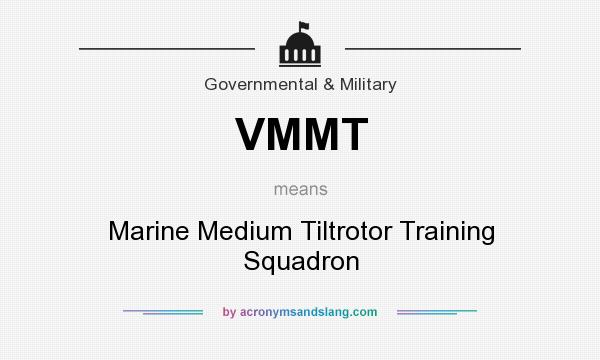 What does VMMT mean? It stands for Marine Medium Tiltrotor Training Squadron