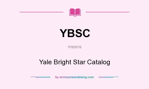 What does YBSC mean? It stands for Yale Bright Star Catalog