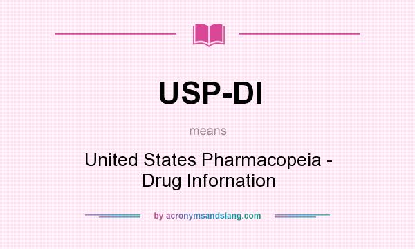 What does USP-DI mean? It stands for United States Pharmacopeia - Drug Infornation