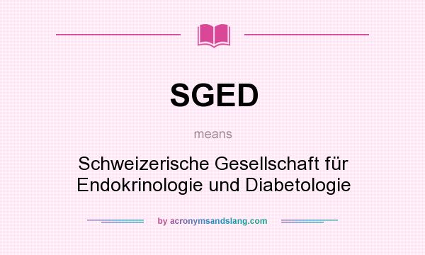 What does SGED mean? It stands for Schweizerische Gesellschaft für Endokrinologie und Diabetologie