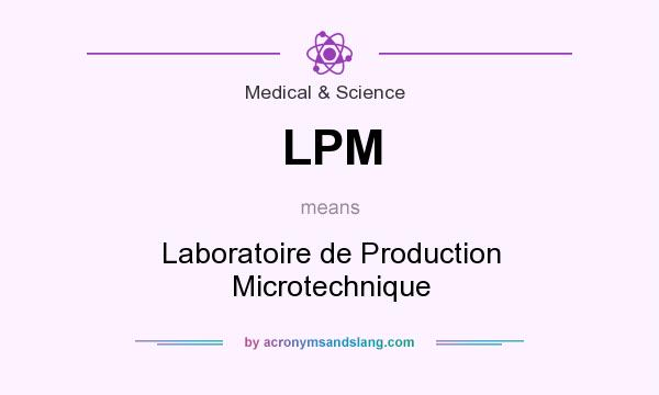 What does LPM mean? It stands for Laboratoire de Production Microtechnique
