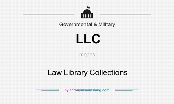 What does LLC mean? It stands for Law Library Collections