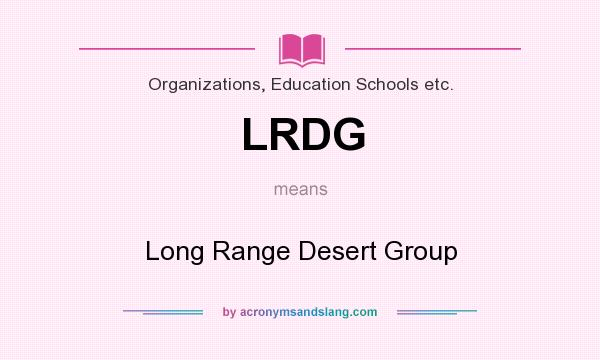 What does LRDG mean? It stands for Long Range Desert Group