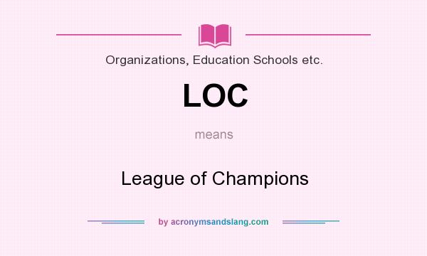 What does LOC mean? It stands for League of Champions