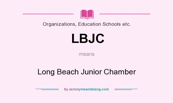 What does LBJC mean? It stands for Long Beach Junior Chamber