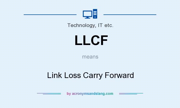 What does LLCF mean? It stands for Link Loss Carry Forward