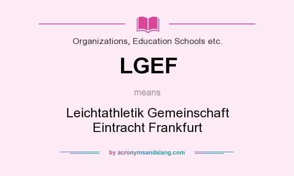 What does LGEF mean? It stands for Leichtathletik Gemeinschaft Eintracht Frankfurt