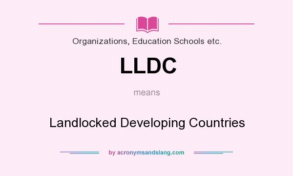 What does LLDC mean? It stands for Landlocked Developing Countries