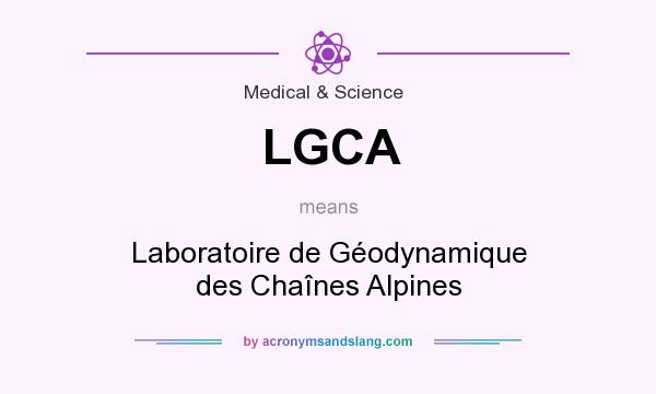 What does LGCA mean? It stands for Laboratoire de Géodynamique des Chaînes Alpines