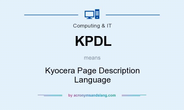 What does KPDL mean? It stands for Kyocera Page Description Language