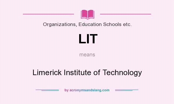 What does LIT mean? It stands for Limerick Institute of Technology