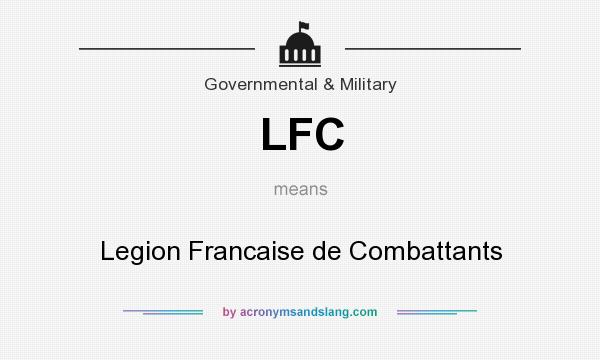 What does LFC mean? It stands for Legion Francaise de Combattants