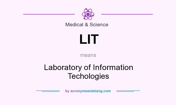 What does LIT mean? It stands for Laboratory of Information Techologies