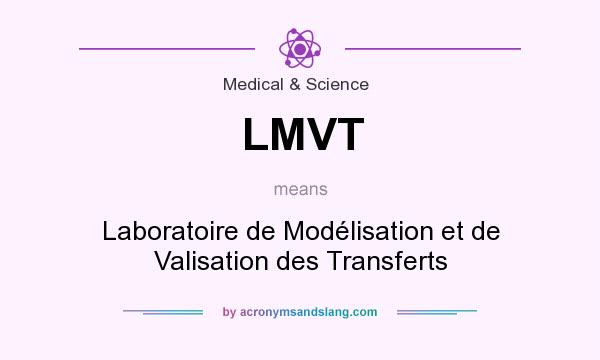 What does LMVT mean? It stands for Laboratoire de Modélisation et de Valisation des Transferts