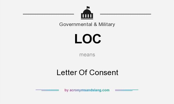 What does LOC mean? It stands for Letter Of Consent