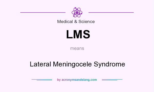 What does LMS mean? It stands for Lateral Meningocele Syndrome