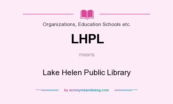 What does LHPL mean? It stands for Lake Helen Public Library