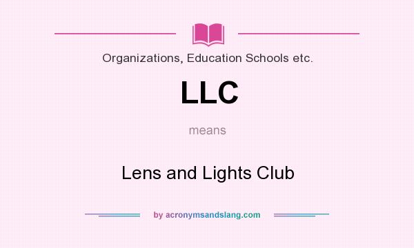 What does LLC mean? It stands for Lens and Lights Club