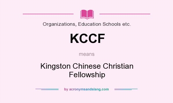 What does KCCF mean? It stands for Kingston Chinese Christian Fellowship