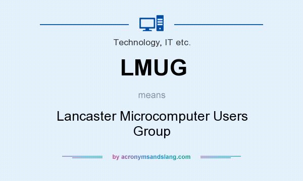 What does LMUG mean? It stands for Lancaster Microcomputer Users Group