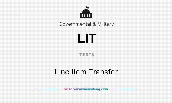 What does LIT mean? It stands for Line Item Transfer