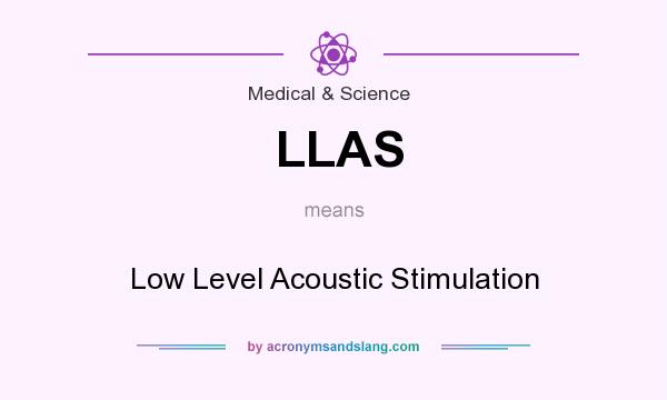 What does LLAS mean? It stands for Low Level Acoustic Stimulation