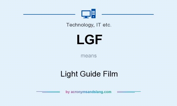 What does LGF mean? It stands for Light Guide Film