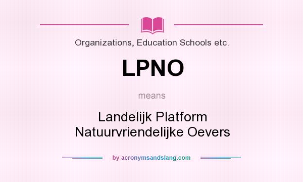 What does LPNO mean? It stands for Landelijk Platform Natuurvriendelijke Oevers