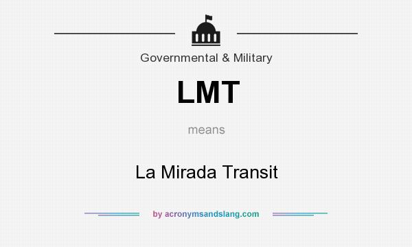 What does LMT mean? It stands for La Mirada Transit