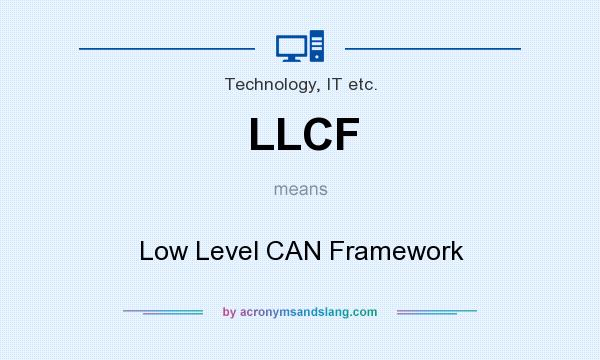 What does LLCF mean? It stands for Low Level CAN Framework