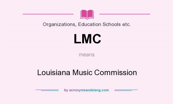 What does LMC mean? It stands for Louisiana Music Commission