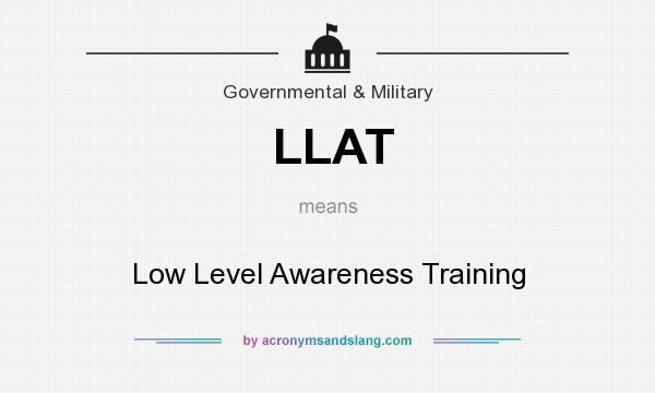 What does LLAT mean? It stands for Low Level Awareness Training