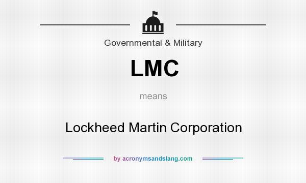 What does LMC mean? It stands for Lockheed Martin Corporation