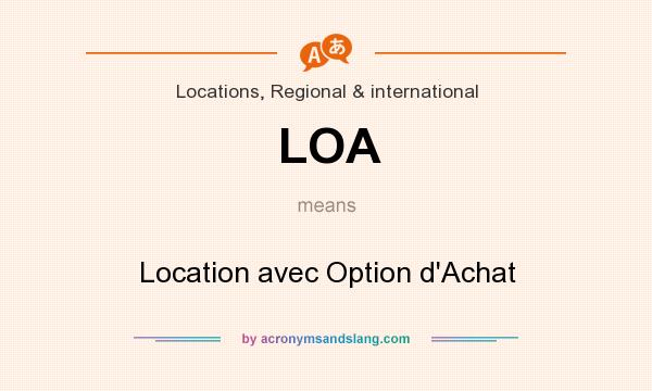 What does LOA mean? It stands for Location avec Option d`Achat