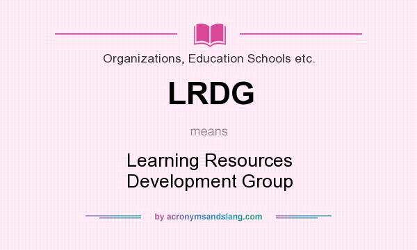 What does LRDG mean? It stands for Learning Resources Development Group