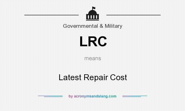 What does LRC mean? It stands for Latest Repair Cost
