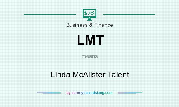 What does LMT mean? It stands for Linda McAlister Talent