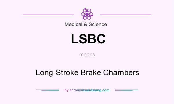 What does LSBC mean? It stands for Long-Stroke Brake Chambers