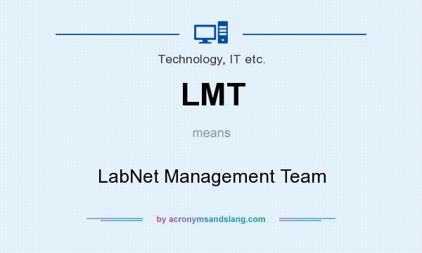 What does LMT mean? It stands for LabNet Management Team