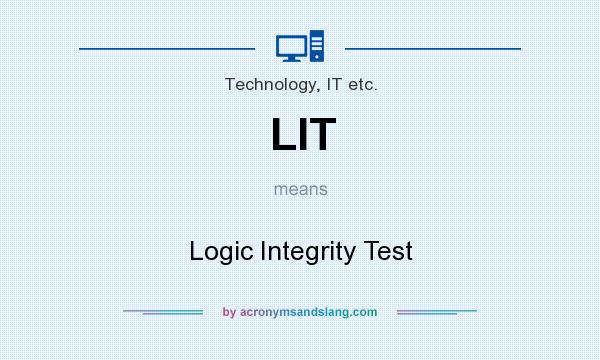 What does LIT mean? It stands for Logic Integrity Test
