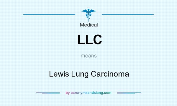 What does LLC mean? It stands for Lewis Lung Carcinoma