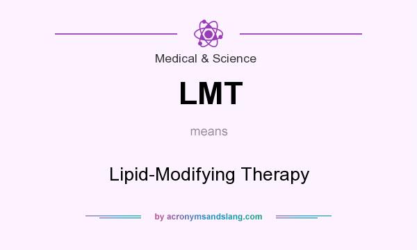 What does LMT mean? It stands for Lipid-Modifying Therapy