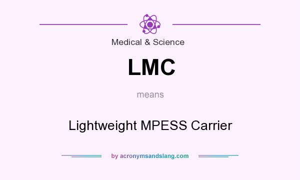 What does LMC mean? It stands for Lightweight MPESS Carrier