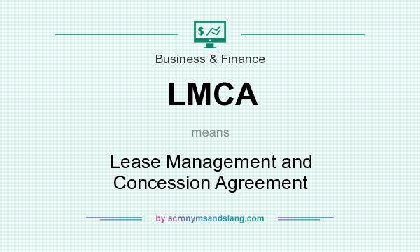 What does LMCA mean? It stands for Lease Management and Concession Agreement