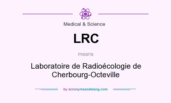 What does LRC mean? It stands for Laboratoire de Radioécologie de Cherbourg-Octeville