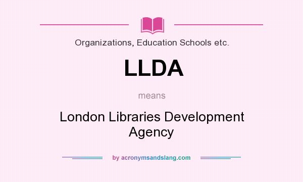 What does LLDA mean? It stands for London Libraries Development Agency