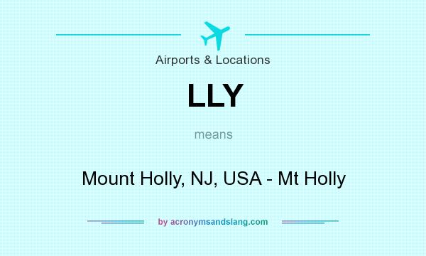 What does LLY mean? It stands for Mount Holly, NJ, USA - Mt Holly