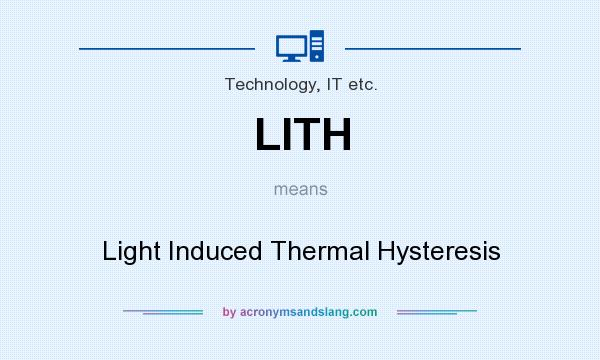 What does LITH mean? It stands for Light Induced Thermal Hysteresis