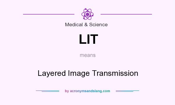 What does LIT mean? It stands for Layered Image Transmission